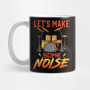 Drummer Let's Make Some Noise Drums Drumming Mug
